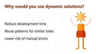 How dynamic should the solution be?
 