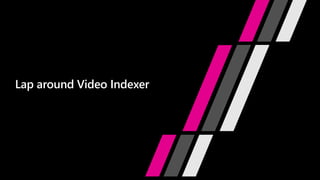 Lap around Video Indexer
 
