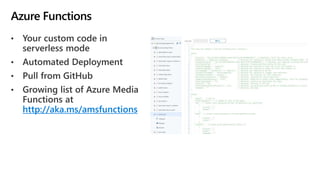 Azure Functions
•
•
•
•
http://aka.ms/amsfunctions
 