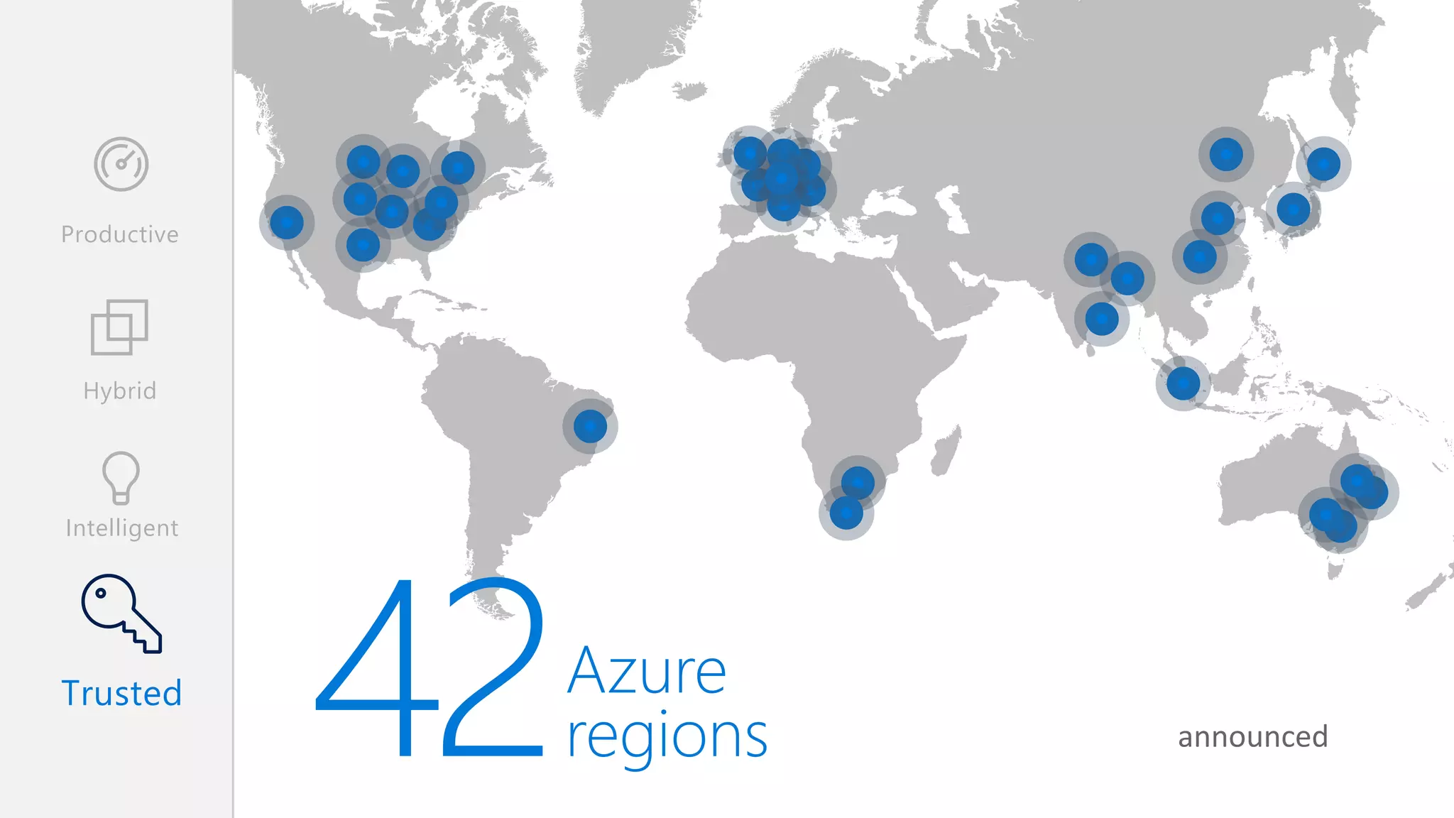 42Azure
regions
Trusted
Intelligent
Hybrid
Productive
announced
 
