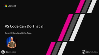 @john_papa @burkeholland
 