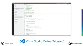 @john_papa @burkeholland
 