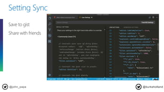 Setting Sync
@john_papa
Save to gist
Share with friends
@burkeholland
 