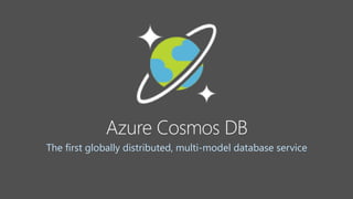 The first globally distributed, multi-model database service
 