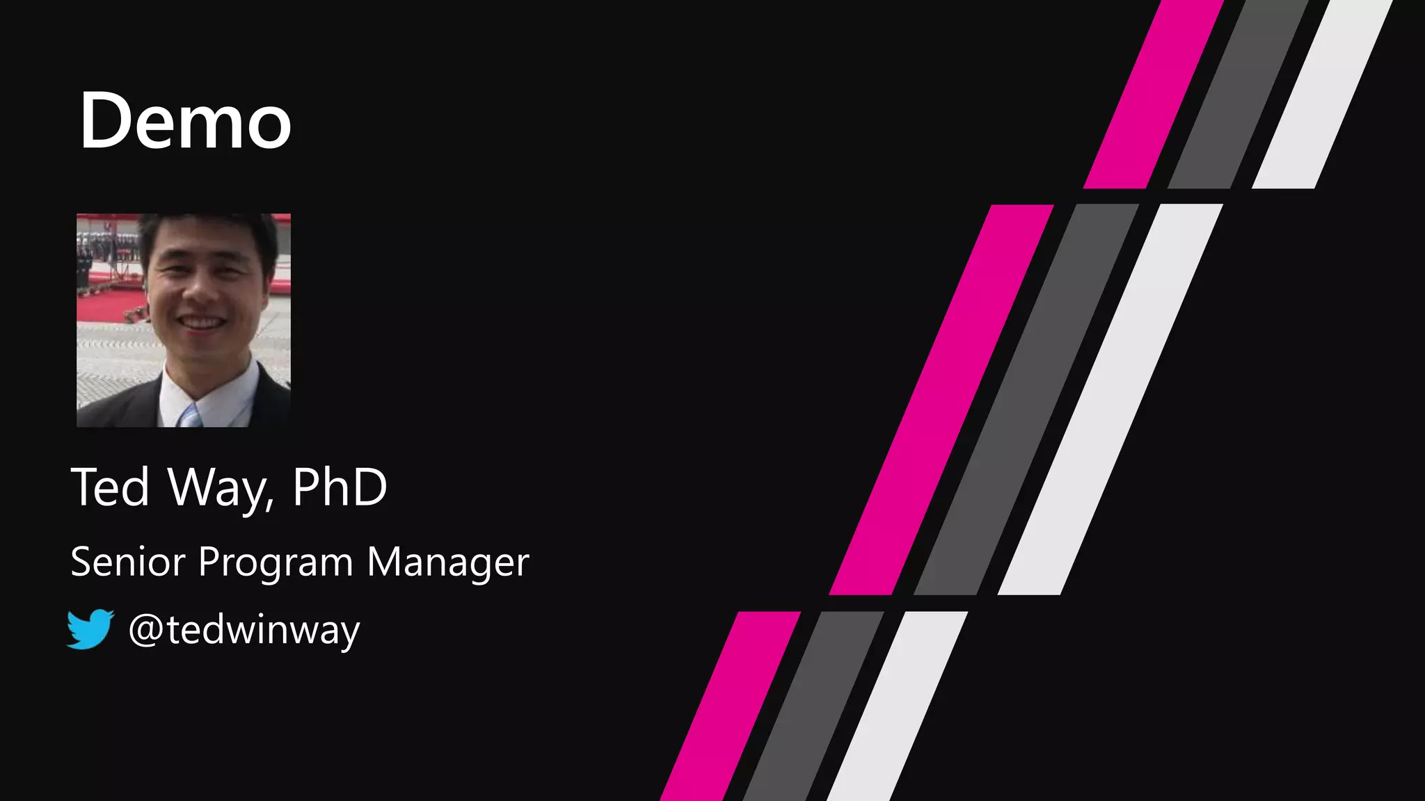 Ted Way, PhD
Senior Program Manager
@tedwinway
 