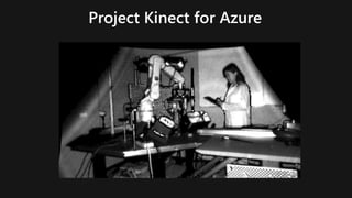 Project Kinect for Azure
 