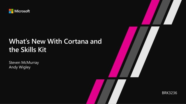 What’s new with Cortana and the Skills Kit