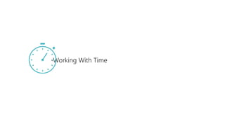 Working With Time
 