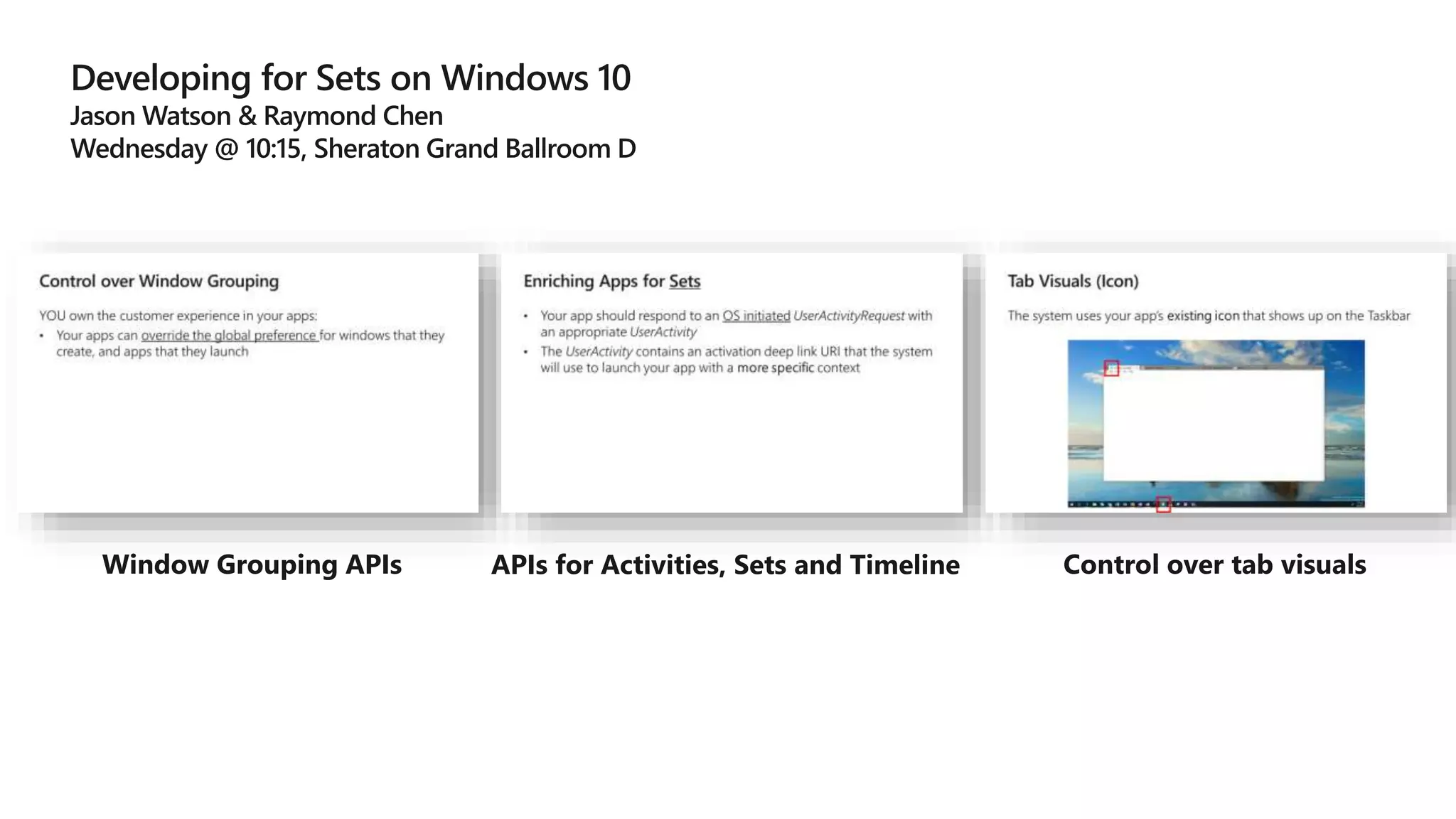 Window Grouping APIs APIs for Activities, Sets and Timeline Control over tab visuals
 