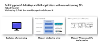 Evolution of windowing Modern windowing intro Modern Windowing APIs
and scenarios
 