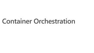 Container Orchestration
 