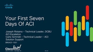 BRKACI-1001 - Your First 7 Days of ACI.pdf