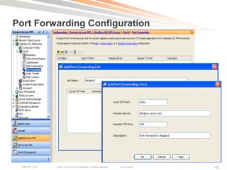 Port Forwarding Configuration




  BRKCRT-1160   © 2011 Cisco and/or its affiliates. All rights reserved.   Cisco Public   102
 