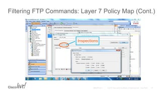 Filtering FTP Commands: Layer 7 Policy Map (Cont.)
Inspections
 