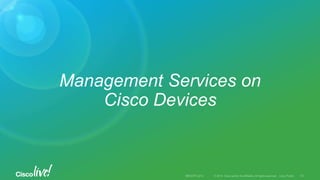 Management Services on
Cisco Devices
 