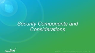 Security Components and
Considerations
 