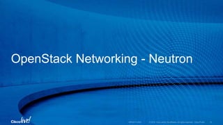 OpenStack Networking - Neutron
 