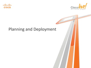 Planning	
  and	
  Deployment	
  
 