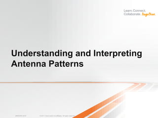 Understanding and Interpreting
Antenna Patterns




BRKEWN-3016   © 2011 Cisco and/or its affiliates. All rights reserved.   Cisco Public   29
 
