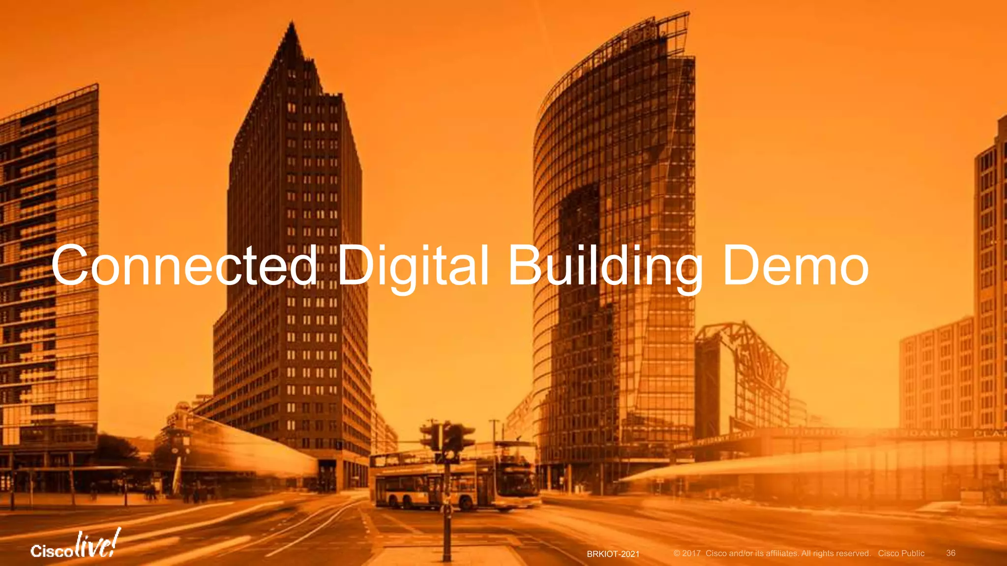 BRKIOT-2021
Connected Digital Building Demo
 