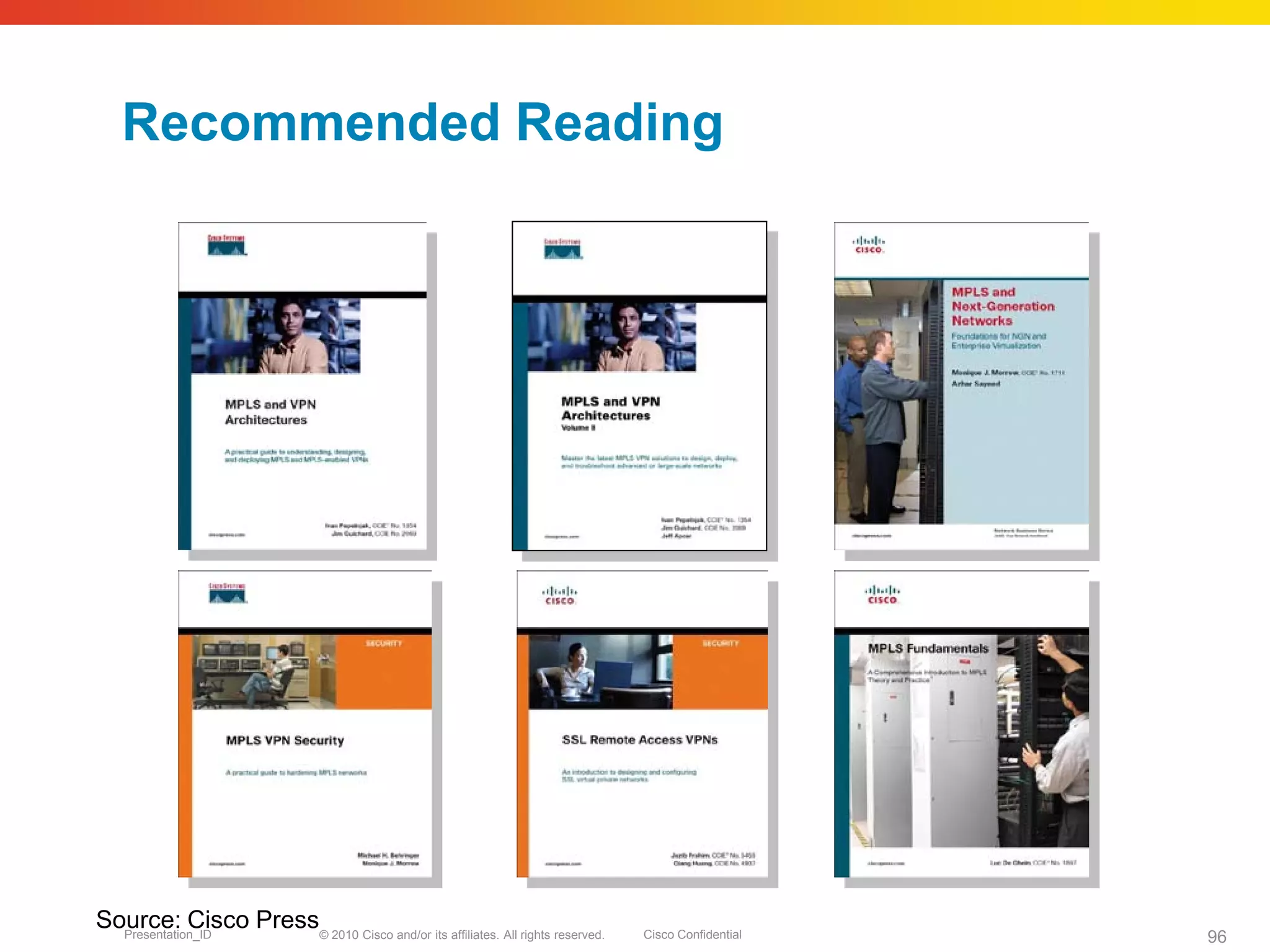 © 2010 Cisco and/or its affiliates. All rights reserved. Cisco ConfidentialPresentation_ID 96
Source: Cisco Press
Recommended Reading
 