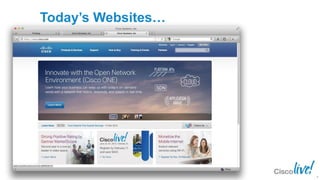 © 2013 Cisco and/or its affiliates. All rights reserved.BRKSEC-2101 Cisco Public 8
Today’s Websites…
 