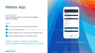 Enter your personal notes here
Questions?
Use the Webex App to chat with the speaker
after the session
Find this session in the Cisco Events Mobile App
Click “Join the Discussion”
Install the Webex App or go directly to the Webex space
Enter messages/questions in the Webex space
How
Webex spaces will be moderated
by the speaker until February 23, 2024.
1
2
3
4
© 2024 Cisco and/or its affiliates. All rights reserved. Cisco Public
Webex App
4
BRKSEC-2913
https://ciscolive.ciscoevents.com/ciscolivebot/#BRKSEC-2913
 