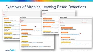 © 2024 Cisco and/or its affiliates. All rights reserved. Cisco Public
Examples of Machine Learning Based Detections
BRKSEC-2913 40
 