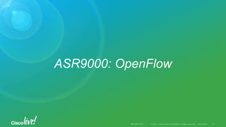 ASR9000: OpenFlow
 