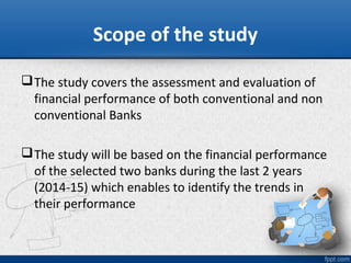 Financial Performance Analysis of Conventional and Non – Conventional Banks