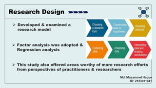Research Design
 Developed & examined a
research model
 Factor analysis was adopted &
Regression analysis
 This study a...