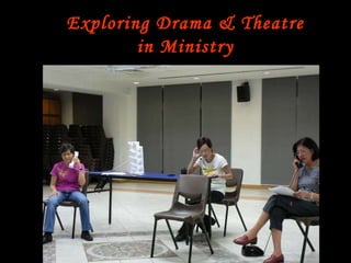 Exploring Drama & Theatre in Ministry 