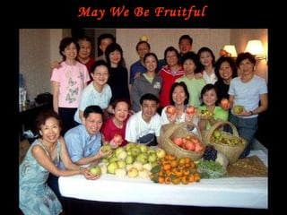 May We Be Fruitful  