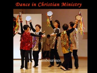 Dance in Christian Ministry Flags & Banners in movements Tambourines 