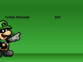 Farhan Mansoor 609
 