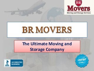 The Ultimate Moving and
Storage Company
 