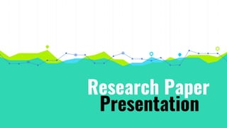 Research Paper
Presentation
 