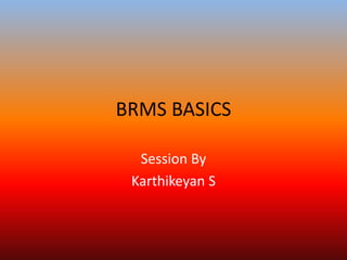 Brms basics | PPTX