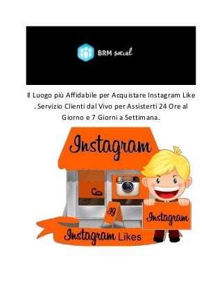 Il Luogo più Affidabile per Acquistare Instagram Like . Servizio Clienti dal Vivo per Assisterti 24 Ore al Giorno e 7 Giorni a Settimana. 
 