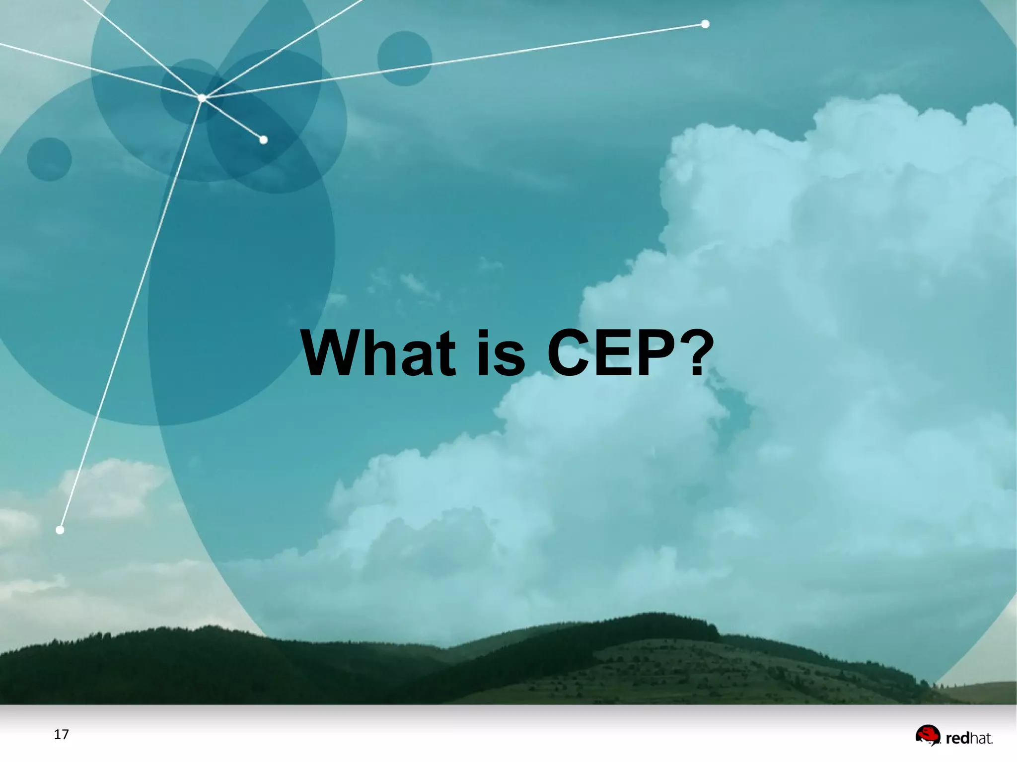 17
What is CEP?
 