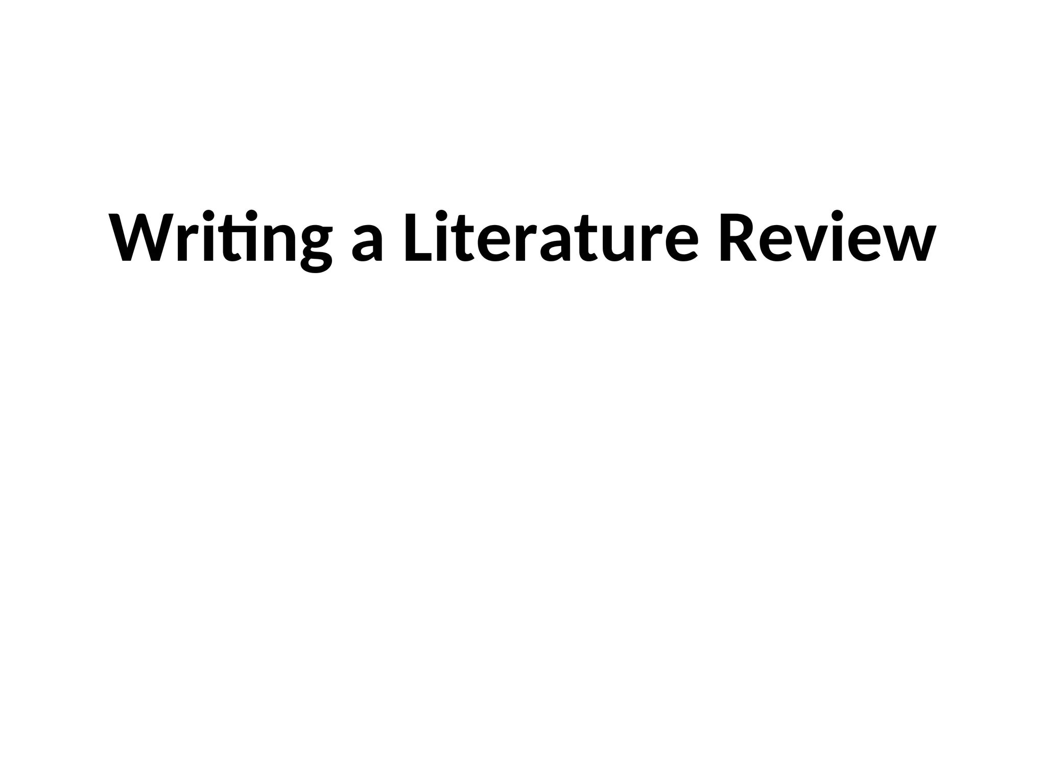Writing a Literature Review
 