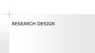 RESEARCH DESIGN
 