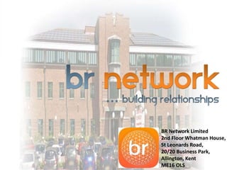 BR Network Limited
2nd Floor Whatman House,
St Leonards Road,
20/20 Business Park,
Allington, Kent
ME16 OLS
 