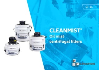 OIL
MIST
CLEANMIST®
Oil mist
centrifugal filters
 