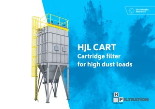 HJL CART
Cartridge filter
for high dust loads
DRY SMOKES
AND DUST
 