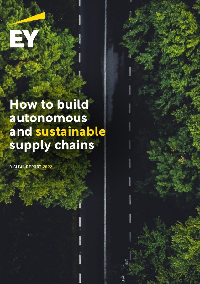 DIGITAL REPORT 2021
IN ASSOCIATION WITH:
This is the
headline of
the feature
COMPANY NAME
DIGITAL REPORT 2022
How to build
autonomous
and sustainable
supply chains
 