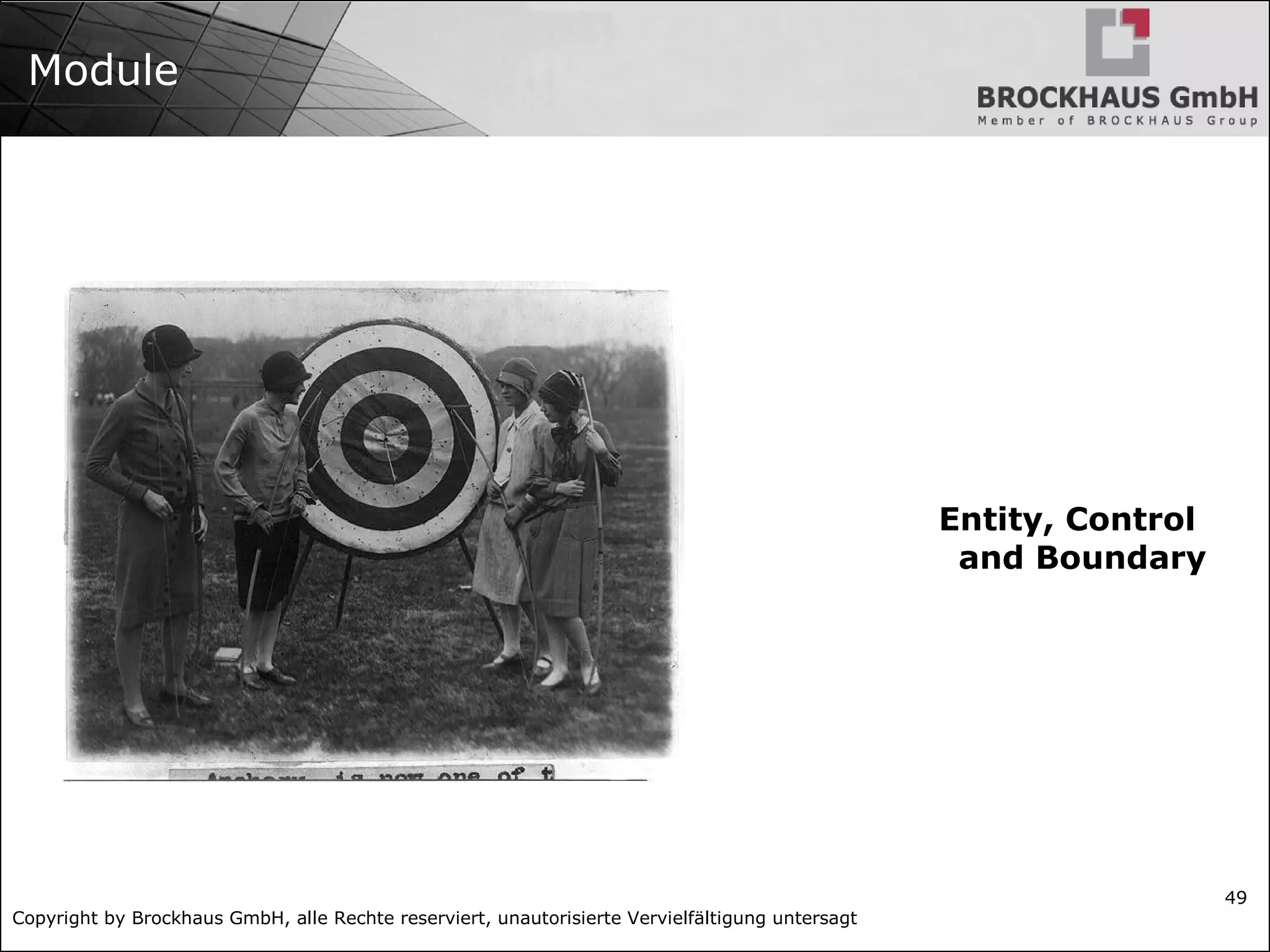 Copyright by Brockhaus GmbH, alle Rechte reserviert, unautorisierte Vervielfältigung untersagt 49 Module Entity, Control and Boundary 