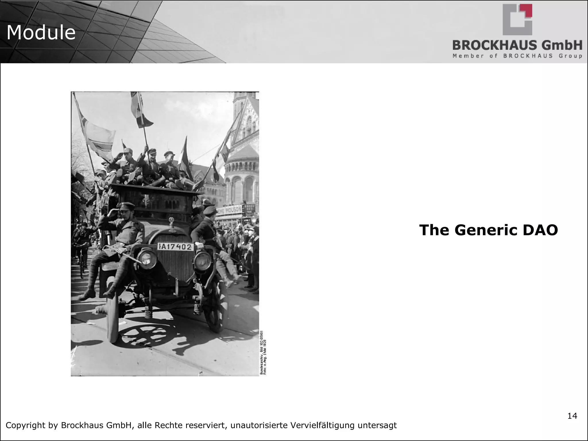 Copyright by Brockhaus GmbH, alle Rechte reserviert, unautorisierte Vervielfältigung untersagt
14
Module
The Generic DAO
 