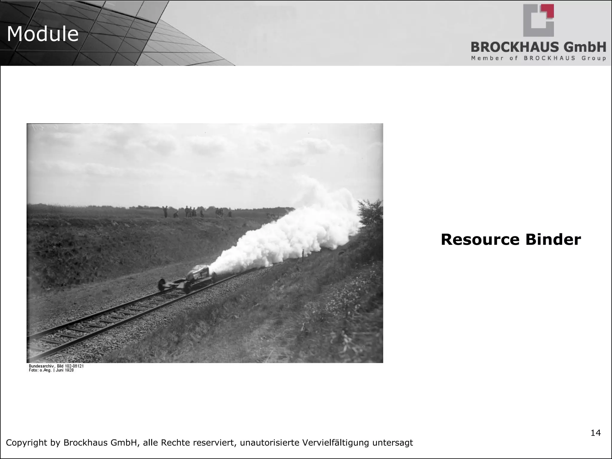 Copyright by Brockhaus GmbH, alle Rechte reserviert, unautorisierte Vervielfältigung untersagt
14
Module
Resource Binder
 