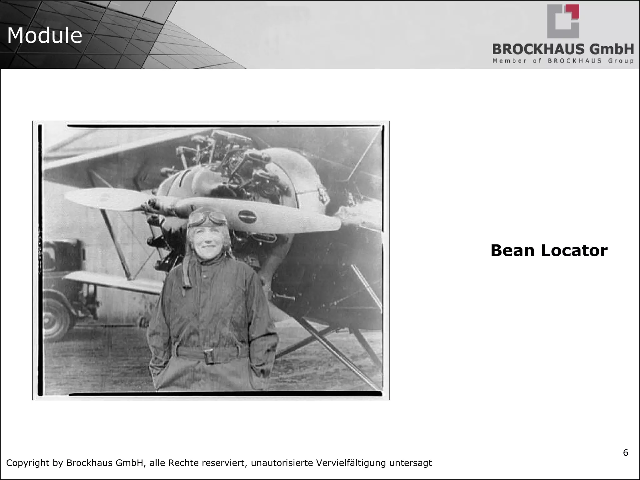 Copyright by Brockhaus GmbH, alle Rechte reserviert, unautorisierte Vervielfältigung untersagt
6
Module
Bean Locator
 